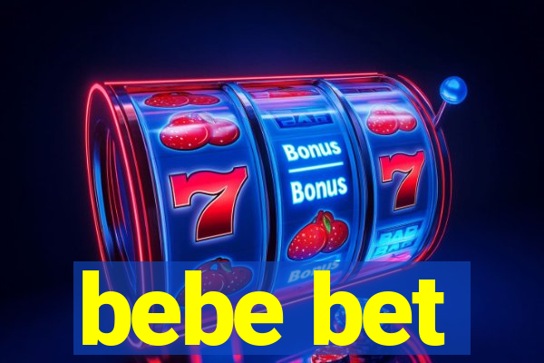 bebe bet